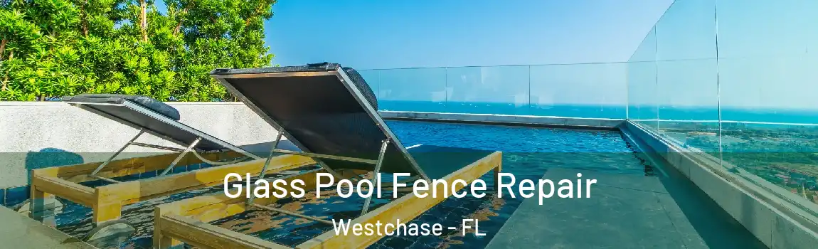  Glass Pool Fence Repair Westchase - FL
